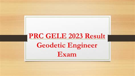 prc gele result|GELE RESULTS October 2023: Geodetic Engineer Board Exam .